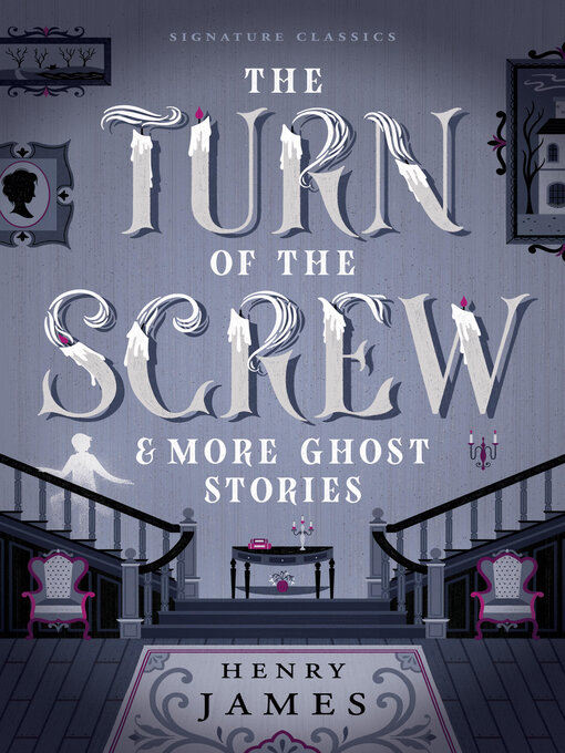 Title details for The Turn of the Screw & More Ghost Stories by Henry James - Available